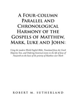 A Four-Column Parallel and Chronological Harmony of the Gospels of Matthew, Mark, Luke and John: Using the Modern World English Bible, Translated from