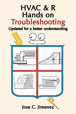 HVAC & R Hands on Troubleshooting: Updated for a better understanding