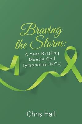 Braving the Storm: A Year Battling Mantle Cell Lymphoma (MCL)