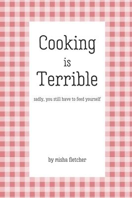 Cooking is Terrible