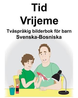 Svenska-Bosniska Tid/Vrijeme Tvsprkig bilderbok fr barn