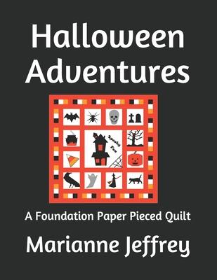 Halloween Adventures: A Foundation Paper Pieced Quilt