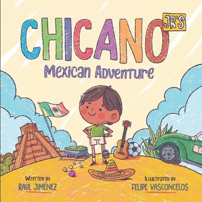 Chicano Jr's Mexican Adventure