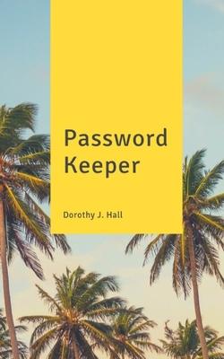 Password Keeper: Keep your usernames, passwords, social info, web addresses and security questions in one. So easy & organized