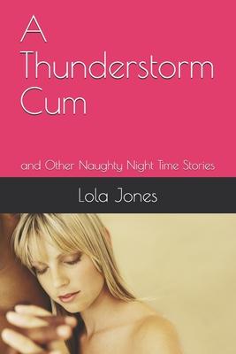 A Thunderstorm Cum: and Other Naughty Night Time Stories