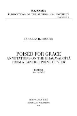 Poised for Grace: Annotations on the Bhagavad Gita from a Tantric View