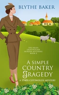 A Simple Country Tragedy: A 1940s Cotswolds Mystery