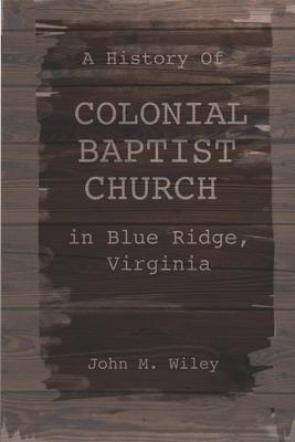 A History of Colonial Baptist Church in Blue Ridge, Virginia