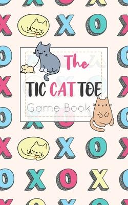 The Tic CAT Toe Game Book: Travel Format Tic Tac Toe Boards for Cat Lovers!