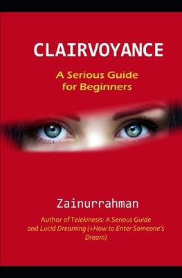 Clairvoyance: A Serious Guide for Beginners