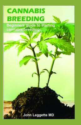 Cannabis Breeding: Beginners guide to starting Cannabis breeding