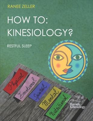 How to: KINESIOLOGY? Restful Sleep: Kinesiology muscle monitoring (bioenergetic wellness)