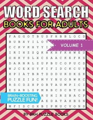 Word Search Books For Adults: 100 Word Search Puzzles For Adults - Brain-Boosting Fun Vol 1