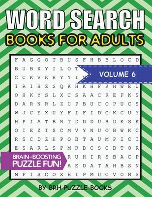 Word Search Books For Adults: 100 Word Search Puzzles For Adults - Brain-Boosting Fun Vol 6