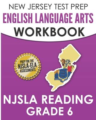 NEW JERSEY TEST PREP English Language Arts Workbook NJSLA Reading Grade 6: Preparation for the NJSLA-ELA