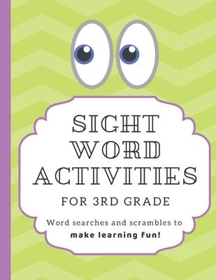 Sight Word Activities for 3rd Grade: High frequency word games and puzzles to make learning fun for kids age 7-9