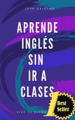 Aprende ingles sin ir a clases Edicion bolsillo: (Edicin Bolsillo)