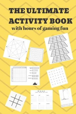 The Ultimate Activity Book: 100 Pages of Gaming Fun! Eight different games (including 3D Tic Tac Toe), hours of Light Easy Fun Game play with Fami