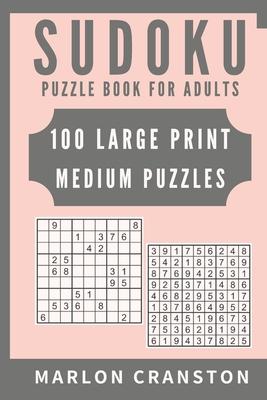 Sudoku Puzzle Book For Adults: 100 Large Print Medium Puzzles to Improve Your Memory for Sudoku Lovers