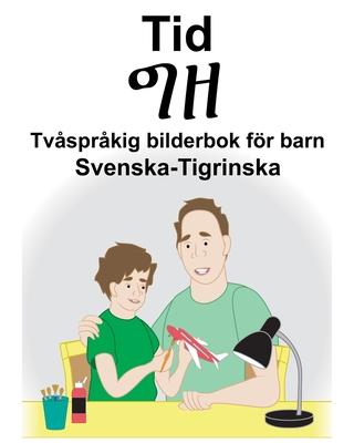 Svenska-Tigrinska Tid/&#4877;&#4824; Tvsprkig bilderbok fr barn