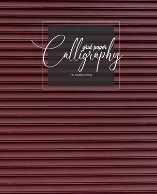 Calligraphy grid paper For practice writing: Calligraphy Paper Sheets Alphabets Practice Hand Writing, Dot Grid, for Beginners