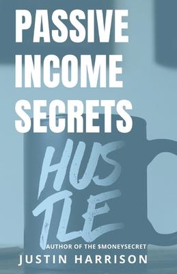 Passive Income Secrets: Make money while you sleep