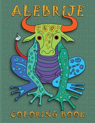 Alebrije Coloring Book: Unique Fantasy Animal Creature Designs