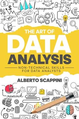 The Art of Data Analysis: Non-Technical Skills for Data Analysts