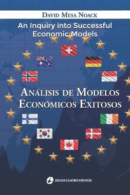 An Inquiry into Successful Economic Models: An invitation to discover how to foster a nation Subscription