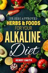 Dr.Sebi Approved Herbs & Foods for Your Alkaline Diet Subscription