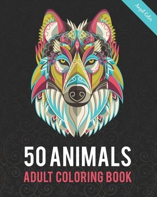 50 Animals Adult Coloring Book: Color Lion, Wolf, Bird, Horse, Cat, Dog, Owl, Elephant, and Many More