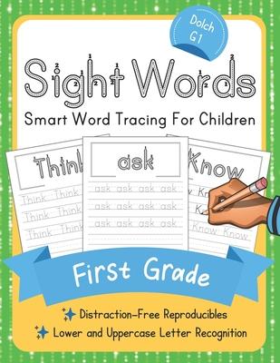 Dolch First Grade Sight Words: Smart Word Tracing For Children. Distraction-Free Reproducibles for Teachers, Parents and Homeschooling