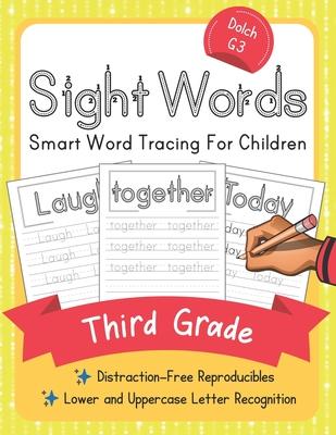 Dolch Third Grade Sight Words: Smart Word Tracing For Children. Distraction-Free Reproducibles for Teachers, Parents and Homeschooling