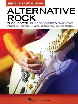 Alternative Rock - Really Easy Guitar: 22 Songs with Chords, Lyrics, & Basic Tab