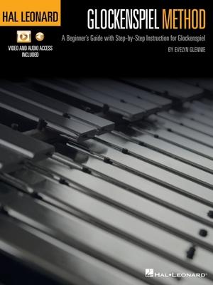 Hal Leonard Glockenspiel Method: A Beginner's Guide with Step-By-Step Instruction for Glockenspiel with Online Access to Audio and Video Files