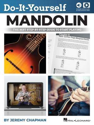 Do-It-Yourself Mandolin the Best Step-By-Step Guide to Start Playing Mandolin Instruction Book with Online Audio and Video Learn Mandolin Songs, Chord