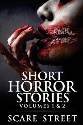 Short Horror Stories Volumes 1 & 2: Scary Ghosts, Monsters, Demons, and Hauntings