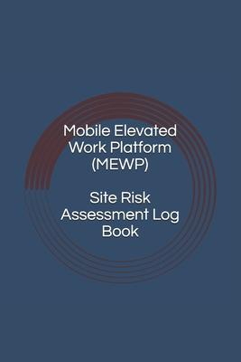 Mobile Elevated Work Platform (MEWP) Site Risk Assessment Log Book