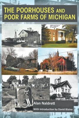 The Poorhouses and Poor Farms of Michigan