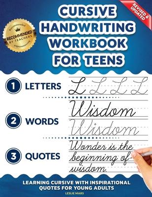 Cursive Handwriting Workbook for Teens: Learning Cursive with Inspirational Quotes for Young Adults, 3 in 1 Cursive Tracing Book Including over 130 Pa