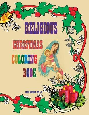 Religious Christmas Coloring Book: Coloring book for everyone. Color with the whole family the story of the birth of Jesus and More!