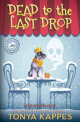 Dead To The Last Drop: A Cozy Mystery (A Killer Coffee Mystery Book Eight)