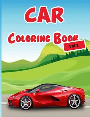 Car Coloring Book Vol 1: 40 High Quality Car Design for Kids of All Ages, Cars coloring book for kids - Best activity books for kids