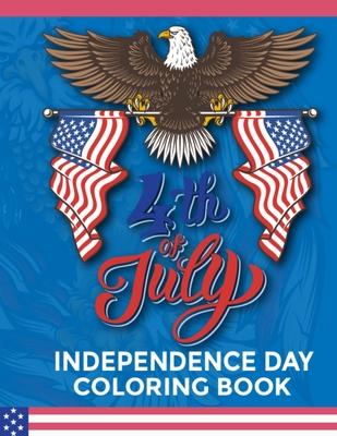 4th of july Independence Day Coloring Book: Stress Relieving Patterns 4th of July Fireworks Coloring Pages for Kids and Preschoolers - Happy Birthday