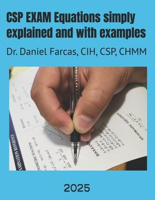 CSP EXAM Equations simply explained and with examples: Certified Safety Professional