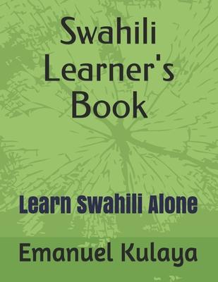 Swahili Learner's Book: Learn Swahili Alone