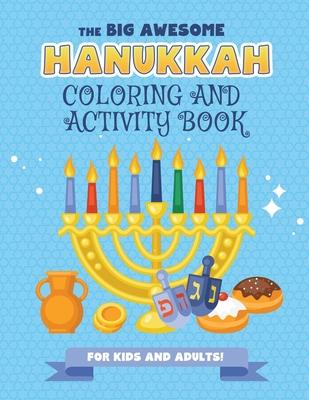 The Big Awesome Hanukkah Coloring and Activity Book For Kids and Adults!: A Jewish Holiday Gift For Kids & Children of All Ages - Single Sided Chanuka