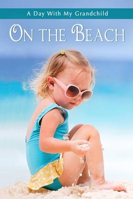 On the Beach: Short and Simple Large-Print Senior Fiction with Full-Color Illustrations for Alzheimer's Patients and Seniors with De