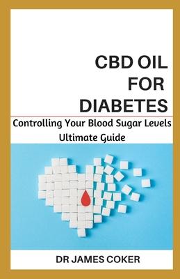 CBD Oil for Diabetes: Controlling Your Blood Sugar Level