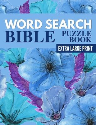 Word Search Bible Puzzle Book - Extra Large Print: Bible Word Search Large Print Puzzles for Seniors and Adults - Beginners Edition